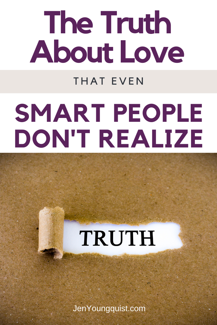 The Truth About Love That Even Smart People Don't Realize - Jen Youngquist